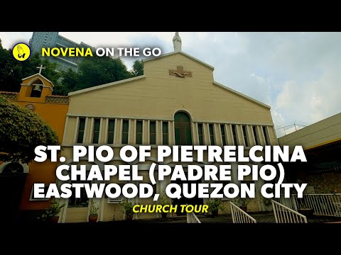⛪️ST. PIO OF PIETRELCINA CHAPEL (PADRE PIO) EASTWOOD, QUEZON CITY