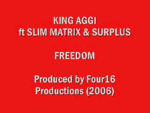 KING AGGI ft SLIM MATRIX & SURPLUS - FREEDOM (Four16 Productions)