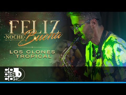 Feliz Nochebuena, Los Clones - Video Oficial
