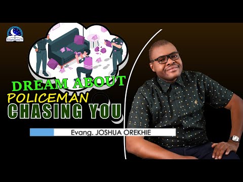 Dream of Being Chased By Police - Meaning from Evangelist Joshua