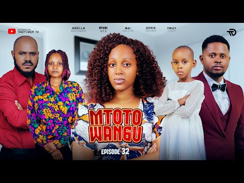 MTOTO WANGU 💞 PART 32 | Lovestory #love 