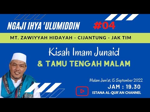 (04) IHYA 'ULUMIDDIN || KISAH IMAM JUNAID & TAMU TENGAH MALAM