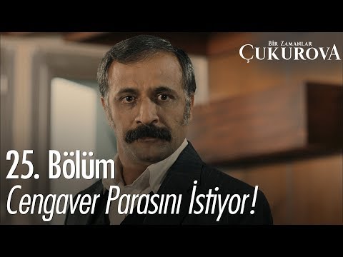Cengaver parasını istiyor! - Bir Zamanlar Çukurova 25. Bölüm