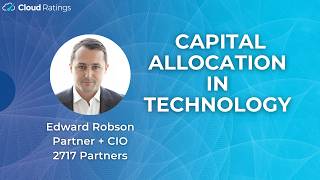 Edward Robson - Capital Allocation in Technology