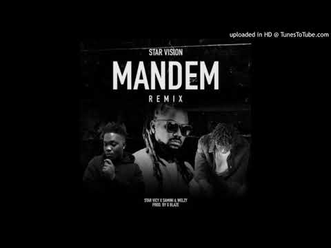 Star Vicy ft. Samini & Welzy – Mandem (Remix)|subscribe for more|