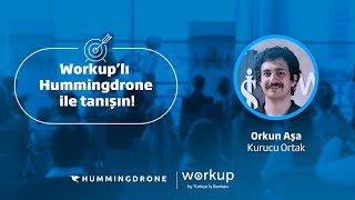 Workup’lı Hummingdrone ile tanışın!