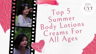Top 5 Summer Body Lotions Creams For All Ages