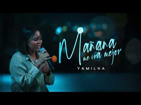 Mañana me irá mejor - Yamilka (Video Oficial)