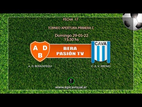 Bera Pasión TV - A. D. Berazategui  Vs  C. A. V. Arenas  - Fecha 17 - Primera C - T. Apertura
