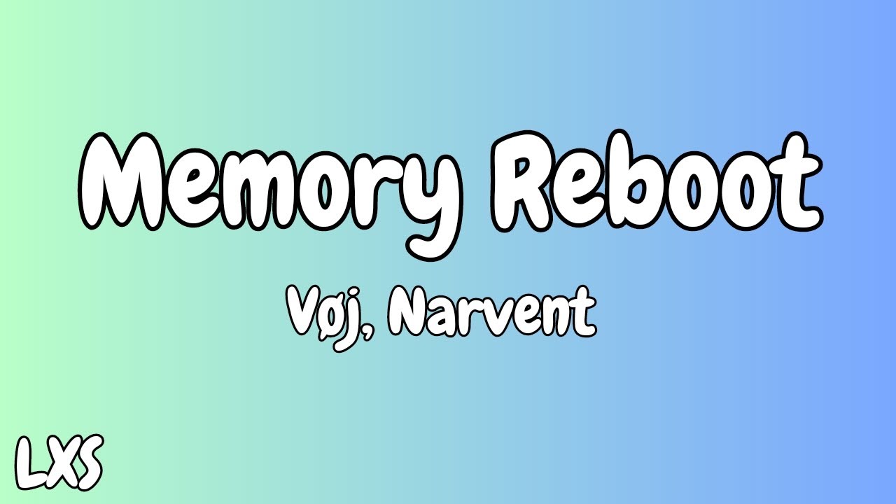 Memory Reboot - Vøj X Narvent (Lyrics)