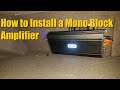 Mono Block Amplifier Install / Sub Amp ...