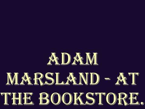 Adam Marsland - At The Bookstore.