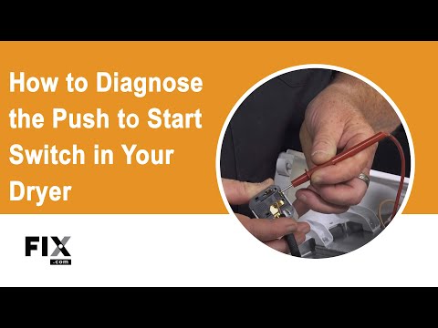 DRYER REPAIR: How to Diagnose the Push to Start Switch in Your Dryer | FIX.com