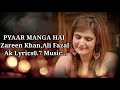 PYAAR MANGA HAI LYRICS Zareen Khan Ali Fazal Armaan Malik Neeti Mohan Ak Lyrics 0 7