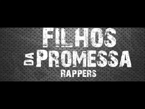 Filhos Da Promessa Rappers - Ultimo Inimigo  ♬♪ [NOVA 2015]