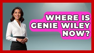 Where Is Genie Wiley Now - True Crime Lovers