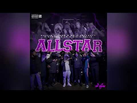 #SinSquad Bully B x Uncs x ND x KayyKayy x Stewie x LR x 6ix x Rellz - Allstar (Official Audio)
