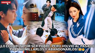 ¡Lo echaron por ser pobre, pero volvió al pasado para humillarlos y abandonarlos! 👑🔥#dorama #romance
