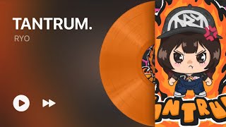 Download lagu RYO - TANTRUM (Lirik) mp3 Download lagu RYO - TANTRUM (Lirik) mp3