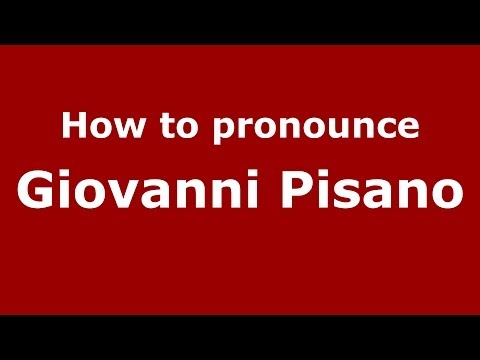 How to pronounce Giovanni Pisano (Italian/Italy) - PronounceNames.com