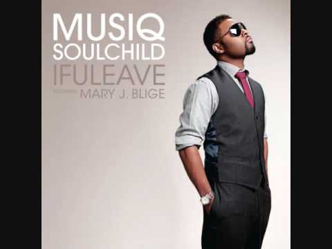 Musiq Soulchild ft.Mary J. Blige - ifuleave