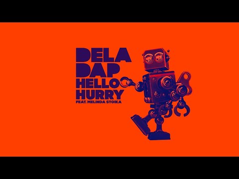 Deladap ft. Melinda Stoika - Hello Hurry (official lyrics video)