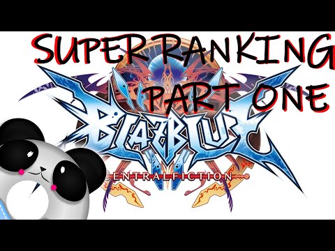 BlazBlue: Central Fiction Super Move Ranking - Part One
