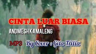 Download lagu Andmesh - CINTA LUAR BIASA || Lirik MP3 Cover Gita Trilia. mp3