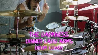 Dinner Lady Arms - The Darkness - Best Drum Cover