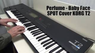 Perfume - Baby Face / SPOT Cover KORG T2 C08 Willow