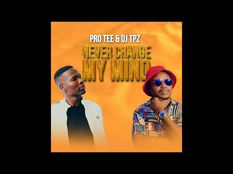 Pro Tee & Dj Tpz - Never Change [Official Audio]