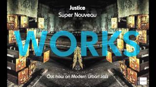 Super Nouveau - Justice - WORKS LP - OUT NOW ON MJAZZ