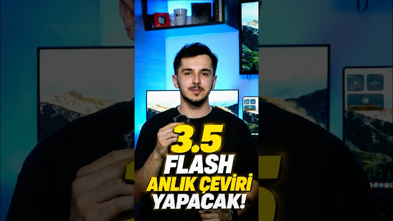 🔥 Gemini 3.5 Flash ile anlık çeviri dönemi başlıyor!