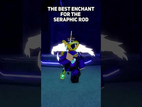 THE BEST ENCHANTFOR THE SERAPHIC ROD #fisch