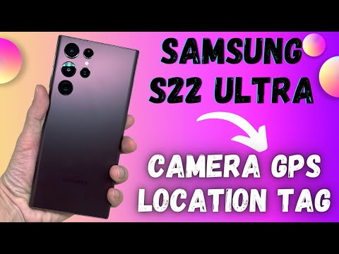 Samsung S22 Ultra Camera GPS Location Tag In Pictures/Videos