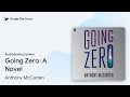Going Zero: A Novel by Anthony McCarten · Audiobook preview