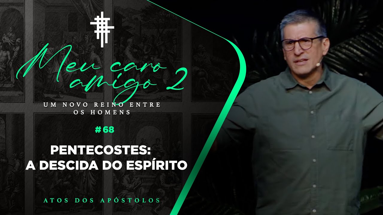 #68 - Pentecostes: A descida do Espírito - Zé Bruno