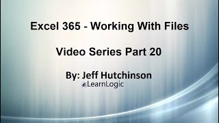 Excel 365 Part 20 – Working With Files