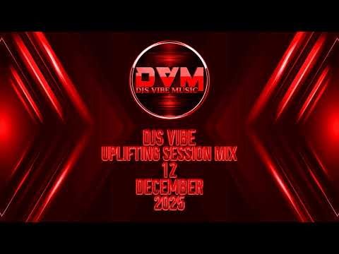 Djs Vibe - Uplifting Session Mix 12 (December 2025)