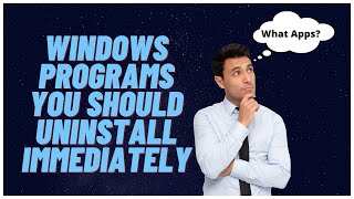 Windows Programs You Should Uninstall Immediately