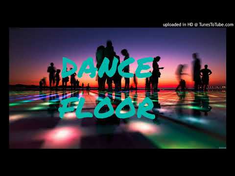 Dancefloor. ElijahL Feat. MarsonBoy & GoReaL