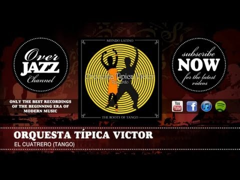 Orquesta Típica Victor - El Cuatrero (Tango) (1927)