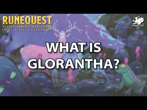 Welcome to RuneQuest Part 2 - What is Glorantha?