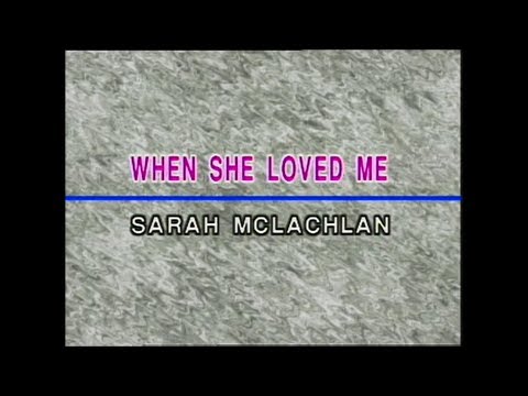 When She Loved Me - Sarah Mclachlan (Original Lyric Video)