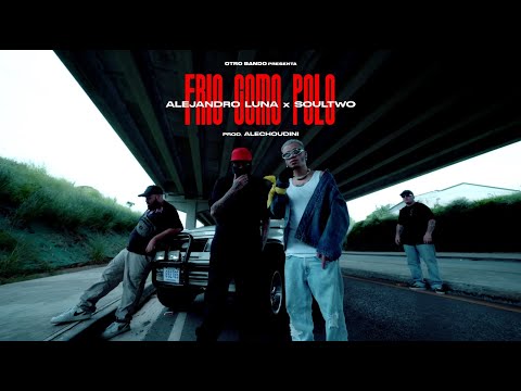 Alejandro Luna, Soultwo & La Resistencia - Frío Como Polo (Video Oficial)