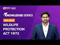 Wildlife Protection Act 1972 Environment And Ecology For UPSC Prelims Mains 2022 2023