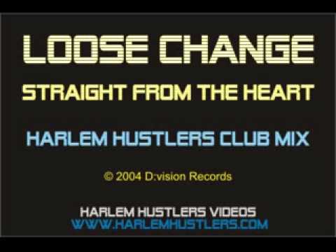 Loose Change - Straight from the Heart (Harlem Hustlers Club Mix)