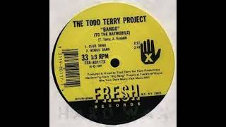 THE TODD TERRY PROJECT - BANGO (TO THE BATMOBILE)