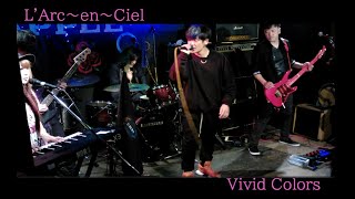 L&#39;Arc～en～Ciel「Vivid Colors」C-BURN LIVE  Delicious Night Vol 10  2025.1.12(Sun)