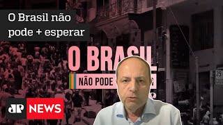 O Brasil não pode + esperar: Humberto Barbato fala sobre a urgência de reformas